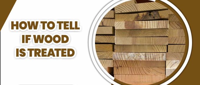 How To Tell If Wood Is Treated