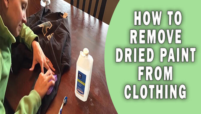  How To Remove Dried Paint From Clothing