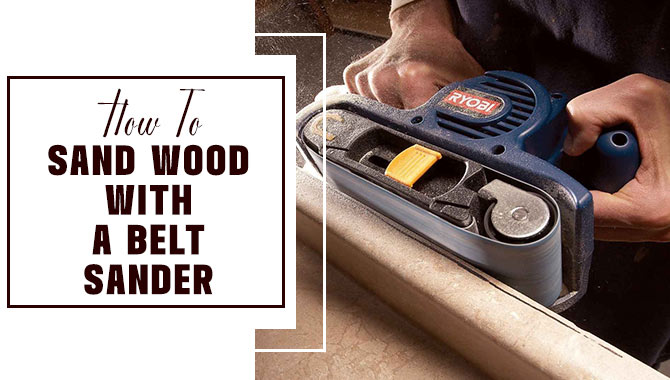 how to sand wood with a belt sander